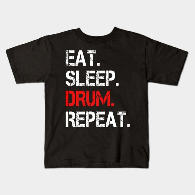 Eat Sleep Drum Repeat Kids T-Shirt by TEEPHILIC